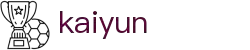 开云·体育(kaiyun)官方网站_KAIYUNAPP